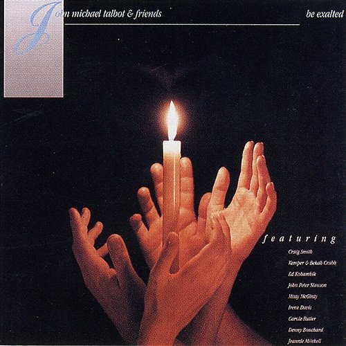 Be Exalted John Michael Talbot