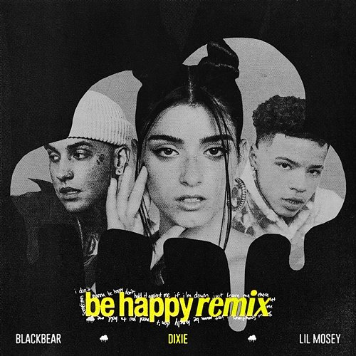 Be Happy Dixie, blackbear, Lil Mosey