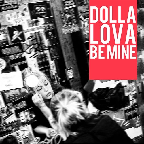 Be Mine Dolla Lova