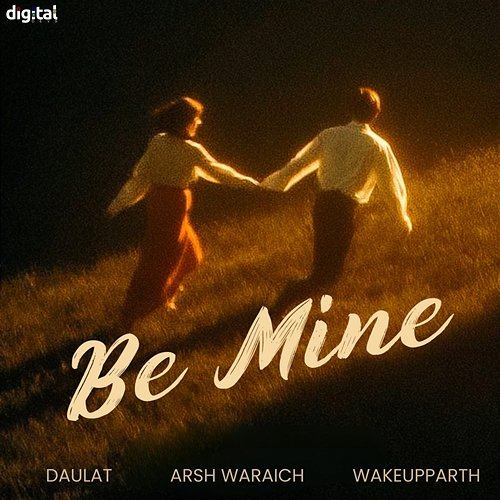 Be Mine Daulat, Arsh Waraich, WakeUpParth