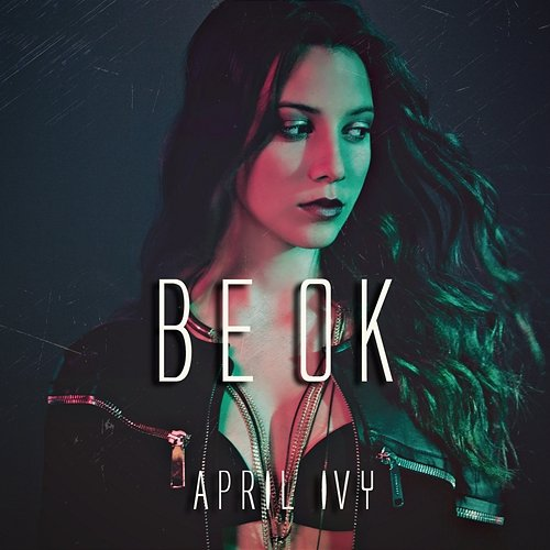 Be Ok April Ivy