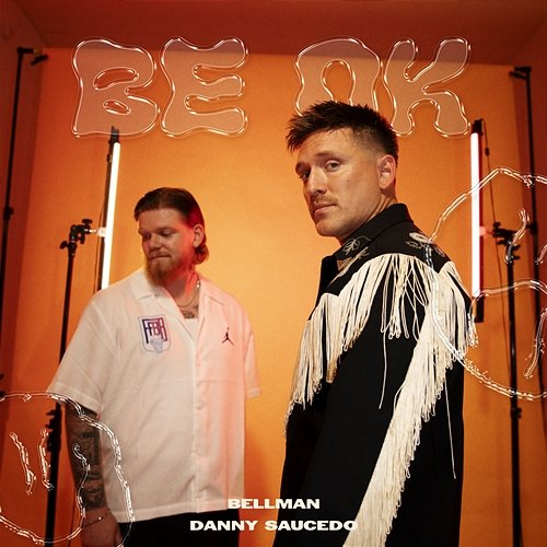 Be Ok BELLMAN, Danny Saucedo