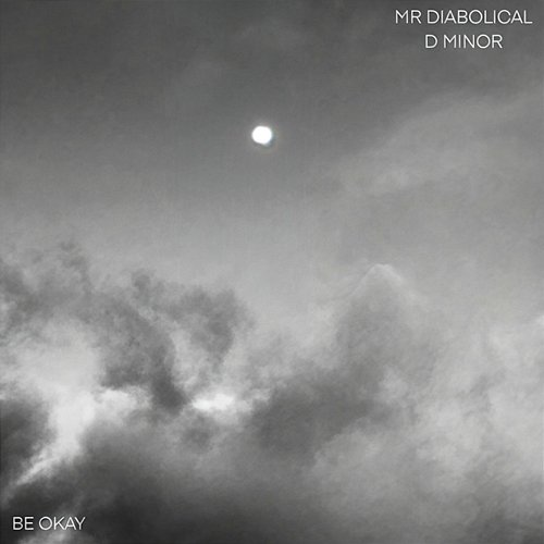 Be Ok Mr Diabolical, D Minor, Musicians Making A Difference