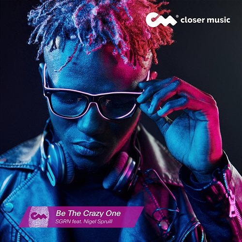 Be The Crazy One SGRN feat. Nigel Spruill