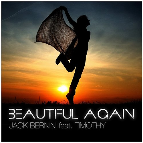 Beautiful Again Jack Bernini feat. Timothy