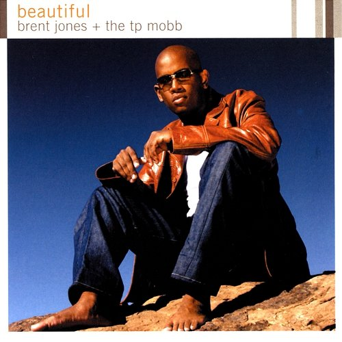 Beautiful Brent Jones & The T.P. Mobb