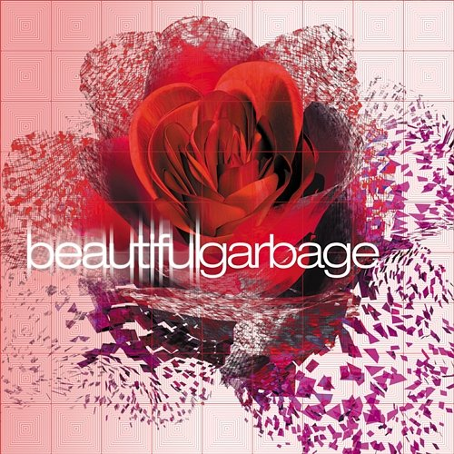 Beautiful Garbage Garbage