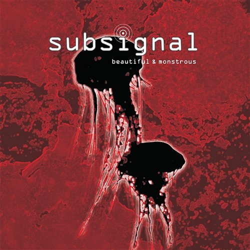 Beautiful & Monstrous Subsignal