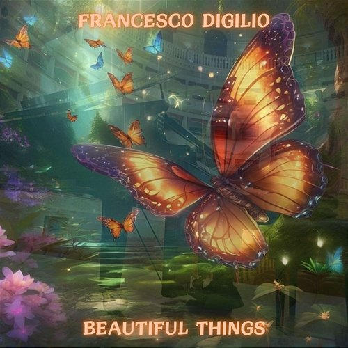 Beautiful Things Francesco Digilio