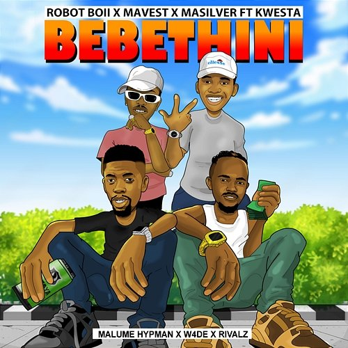BEBETHINI W4DE, Robot Boii, Malume Hypeman, MaVest & MaSilver feat. Kwesta, RIVALZ