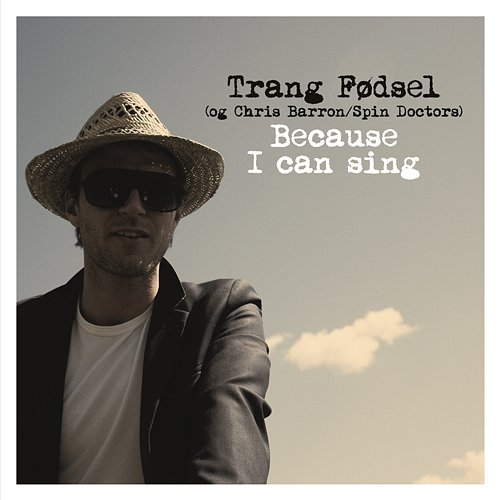 Because I Can Sing Trang Fødsel with Chris Barron, Spin Doctors