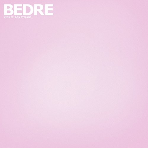 Bedre KIDD feat. Don Stefano