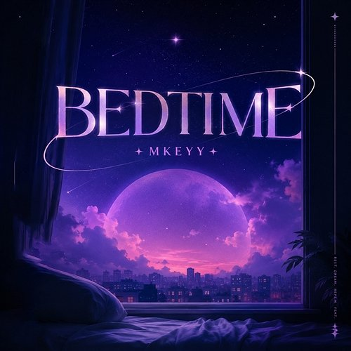 BEDTIME MKEYY