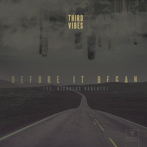 Before It Began Third Vibes feat. Nicholas Roberts