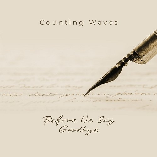 Before We Say Goodbye Counting Waves