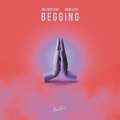 Begging One Trick Pony & Aurelia Dey