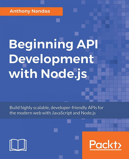 Beginning API Development with Node.js - ebook epub Anthony Nandaa