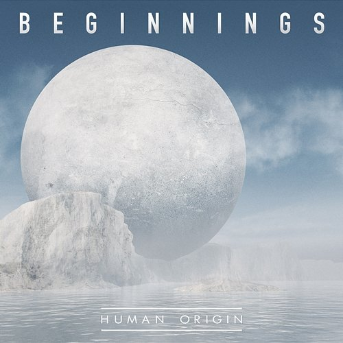 Beginnings Human Origin