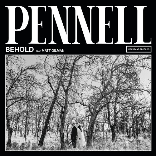 Behold Pennell, Matt Gilman