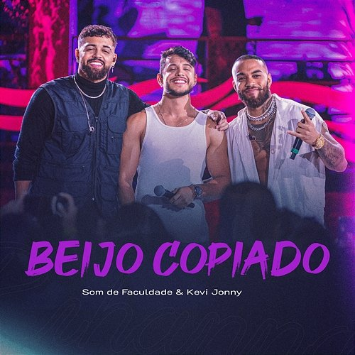Beijo Copiado Som de Faculdade, Kevi Jonny