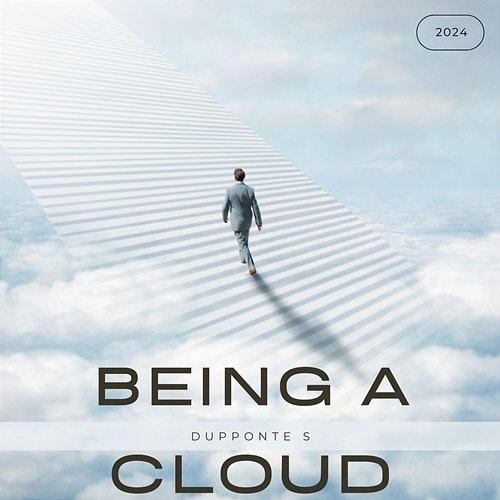 being a cloud DUPPONTE S