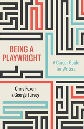 Being a Playwright Foxon Chris