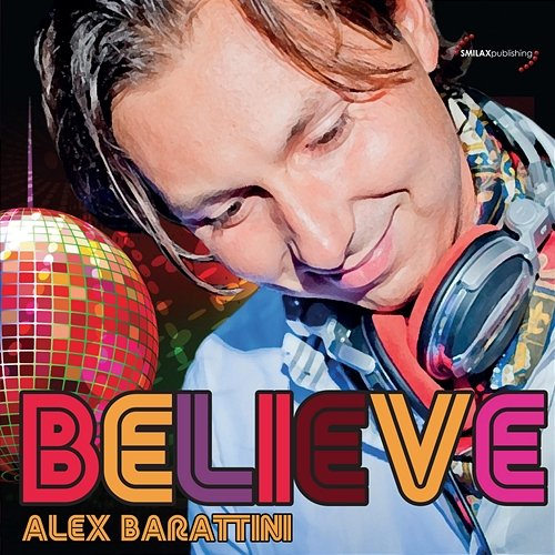 Believe Alex Barattini