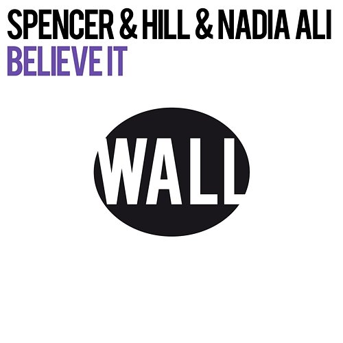 Believe It Spencer & Hill & Nadia Ali