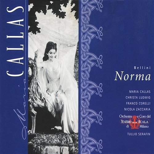 Bellini: Norma Maria Callas, Christa Ludwig, Franco Corelli, Nicola Zaccaria, Tullio Serafin & Orchestra del Teatro alla Scala di Milano