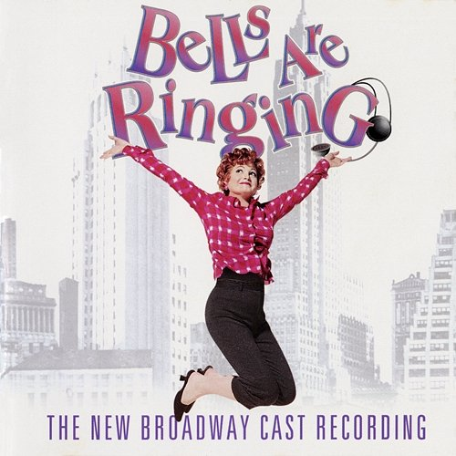 Bells Are Ringing Betty Comdon, Adolph Green, Jule Styne