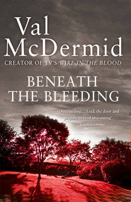 Beneath the Bleeding Mcdermid Val