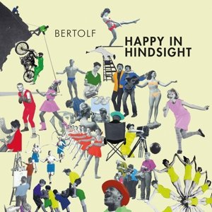 Bertolf - Happy In Hindsight Bertolf