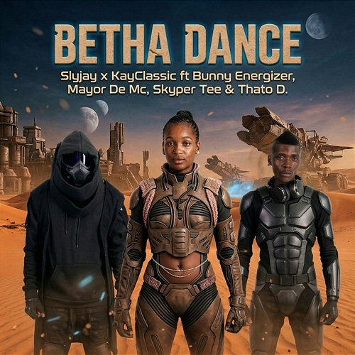 Betha Dance Slyjay, Bunny Energizer, Skyper Tee & Thato D, Mayor De Mc, KayClassic