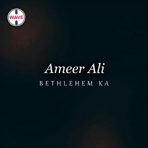 Bethlehem Ka Ameer Ali