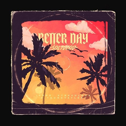 Better Day SOL7 & DCOD