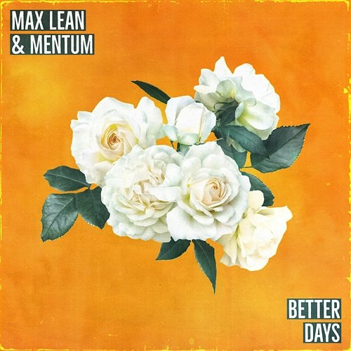 Better Days Max Lean, Mentum