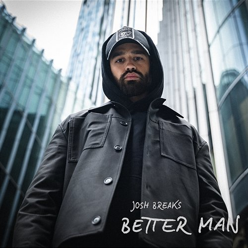 Better Man Josh Breaks