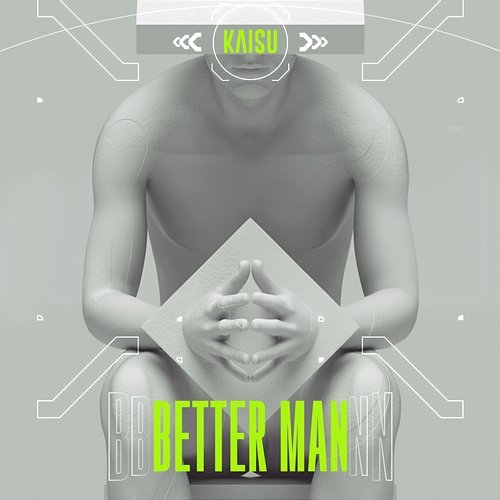 Better Man Kaisu