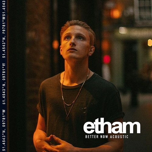 Better Now Etham