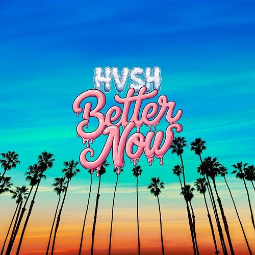 BETTER NOW HVSH feat. Adam Hadi