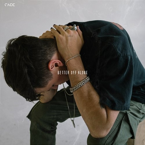 Better Off Alone CADE