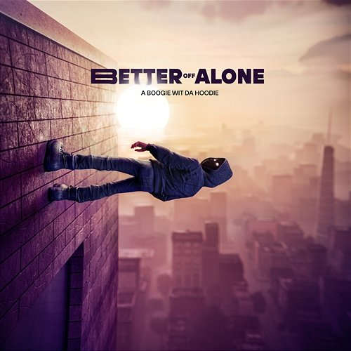 Better off Alone A Boogie Wit Da Hoodie
