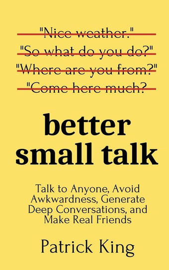 Better Small Talk Patrick King