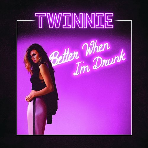 Better When I'm Drunk Twinnie