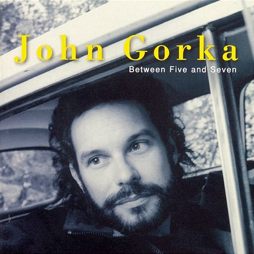 Between Five and Seven John gorka