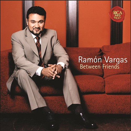 Between Friends Ramón Vargas