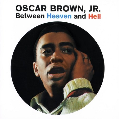 Between Heaven and Hell Oscar Brown, Jr.