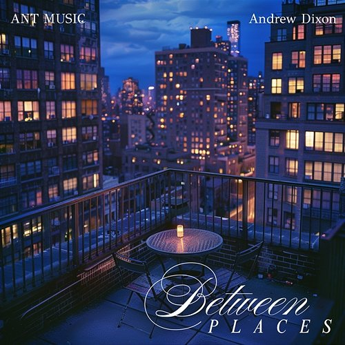 Between Places Andrew Dixon