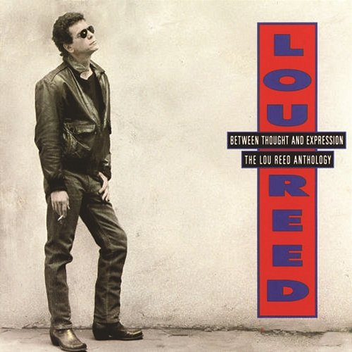 Between Thought And Expression Lou Reed