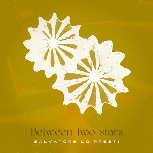 Between Two Stars Salvatore Lo Presti